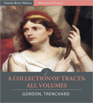 Title: A Collection of Tracts: All Volumes, Author: Thomas Gordon