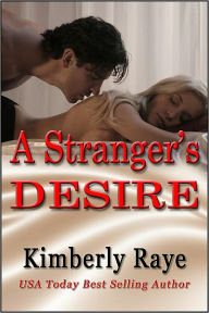 Title: A Stranger's Desire, Author: Kimberly Raye