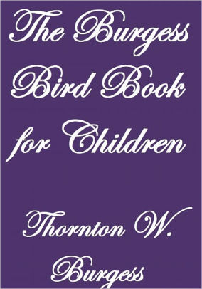 The Burgess Bird Book For Children By Thornton W Burgess Nook