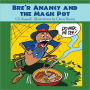 Bre'r Anancy and the Magic Pot