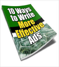 Title: 10 Ways to Write More Effective Ads (Just Listed), Author: Joye Bridal