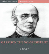 Title: Garrison the Non-Resistant (Illustrated), Author: Ernest Crosby