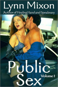 Title: Public Sex - Volume 1 - An Erotic Collection, Author: Lynn Mixon