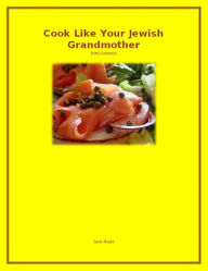 Title: Cook Like Your Jewish Grandmother, Author: Betty Goldstein