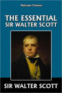 The Essential Sir Walter Scott: Ivanhoe, Rob Roy, Waverley, The Heart of Midlothian, The Bride of Lammermoor