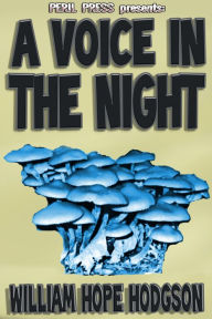 Title: A Voice in the Night, Author: William Hope Hodgson