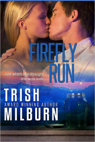 Title: Firefly Run, Author: Trish Milburn