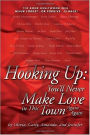 HOOKING UP: You'll Never Make Love in This Town Again Again