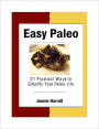Easy Paleo: 21 Practical Ways to Simplify Your Paleo Life