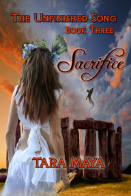 Title: The Unfinished Song: Sacrifice, Author: Tara Maya