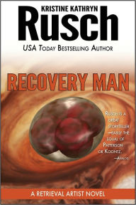 Title: Recovery Man: A Retrieval Artist novel, Author: Kristine Kathryn Rusch