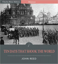 Title: Ten Days that Shook the World (Illustrated), Author: John Reed