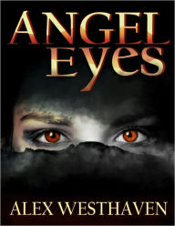 Title: Angel Eyes, Author: Alex Westhaven