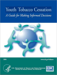 Title: Youth Tobacco Cessation: A Guide for Making Informed Decisions, Author: Micah H. Milton Malarcher