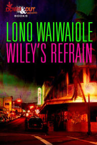 Title: Wiley's Refrain, Author: Lono Waiwaiole