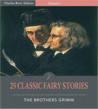 Title: 25 Classic Fairy Stories (Illustrated), Author: Jacob Grimm