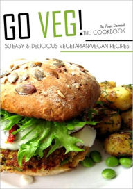 Title: Go Veg! The Cookbook, Author: Tanya Dormevil