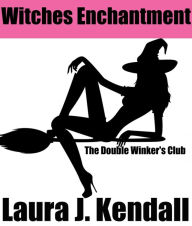 Title: Witches Enchantment, Author: Laura J. Kendall