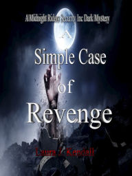 Title: A Simple Case of Revenge!, Author: Laura J. Kendall