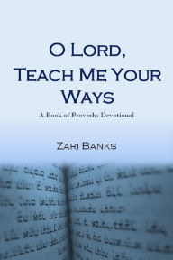 Title: O Lord, Teach Me Your Ways, Author: Zari Banks