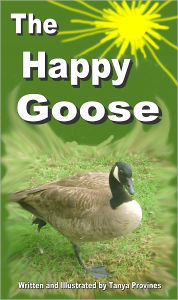 Title: The Happy Goose - NOOK Color Edition, Author: Tanya Provines