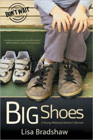 Title: Big Shoes: A Young Widowed Mother's Memoir, Author: Lisa Bradshaw
