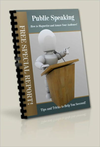 Tips & Tricks To Help You Succeed - Public Speaking - How to Magnetize and Amaze Your Audience!