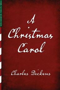 Title: A Christmas Carol (Illustrated), Author: Charles Dickens