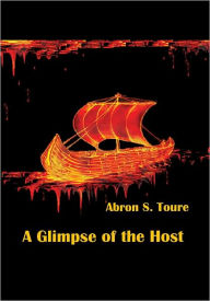 Title: A Glimpse of the Host, Author: Abron S. Toure