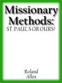 Missionary Methods: St. Paul's or Ours?