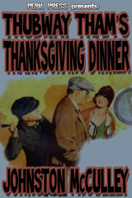 Title: Thubway Tham's Thanksgiving Dinner, Author: Johnston McCulley