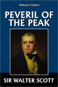 Title: Peveril of the Peak by Sir Walter Scott, Author: Sir Walter Scott