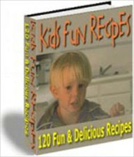 Title: 120 Easy & Fun Kids Recipes, Author: cooking