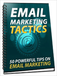 Title: Email Marketing Tactics - 50 Powerful Tips On Email Marketing, Author: Joye Bridal