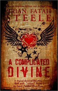 Title: A Complicated Divine, Author: Brian Fatah Steele