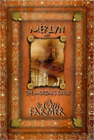 Title: Merlyn And The Mortal's Curse, Author: Otis Farmer