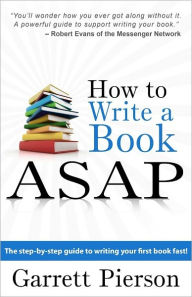 Title: How To Write A Book ASAP, Author: Garrett Pierson