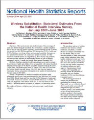 Title: Wireless Substitution: State-level Estimates From the National Health Interview Survey, January 2007–June 2010, Author: Stephen J. Blumberg