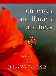 Title: On Leaves and Flowers and Trees, Author: Father Ralph Wright