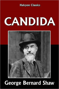 Title: Candida by George Bernard Shaw, Author: George Bernard Shaw