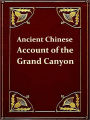 Ancient Chinese Account of the Grand Canyon, Or Course of the Colorado [Illustrated]