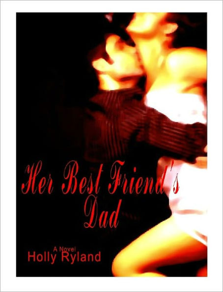 Her Best Friend's Dad (an erotic novel)