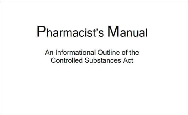 Pharmacist’s Manual An Informational Outline of the Controlled Substances Act