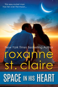 Title: Space In His Heart, Author: Roxanne St. Claire