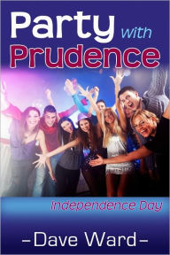 Title: Party With Prudence - Independence Day, Author: Dave Ward