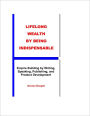 Lifelong Wealth by Being Indispensable