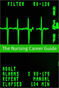 Title: Nursing Career Guide and Outlook: The Essential Handbook for Anyone Considering a Career in Nursing, Author: Minute Help Guides