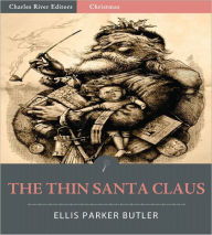 Title: The Thin Santa Claus (Illustrated), Author: Ellis Parker Butler