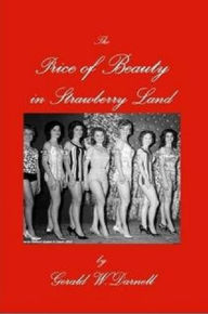 Title: The Price of Beauty in Strawberry Land, Author: Gerald Darnell