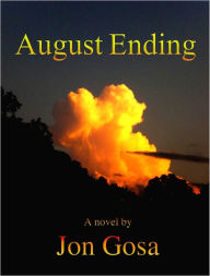 Title: August Ending, Author: Jon Gosa